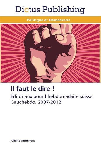 Couverture du livre « Il faut le dire ! » de Sansonnens-J aux éditions Dictus