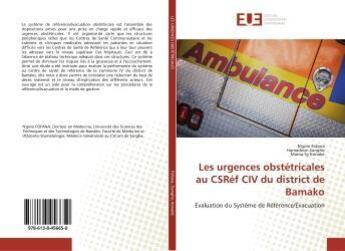 Couverture du livre « Les urgences obstétricales au CSRéf CIV du district de Bamako : Évaluation du Système de Référence/Évacuation » de N'Golo Fofana aux éditions Editions Universitaires Europeennes