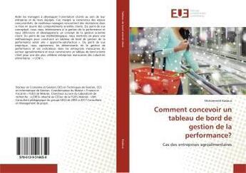 Couverture du livre « Comment concevoir un tableau de bord de gestion de la performance? : Cas des entreprises agroalimentaires » de Mohammed Kadous aux éditions Editions Universitaires Europeennes