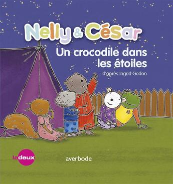 Couverture du livre « Nelly & César ; un crocodile dans les étoiles » de Ingrid Godon et Maud Loisillier aux éditions Averbode