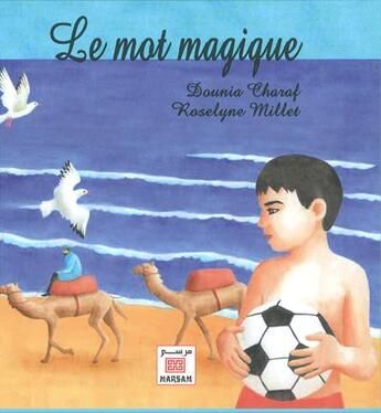 Couverture du livre « Le mot magique » de Dounia Charaf et Roselyne Millet aux éditions Marsam