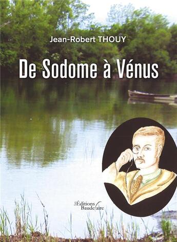 Couverture du livre « De Sodome à Vénus » de Jean-Robert Thouy aux éditions Baudelaire