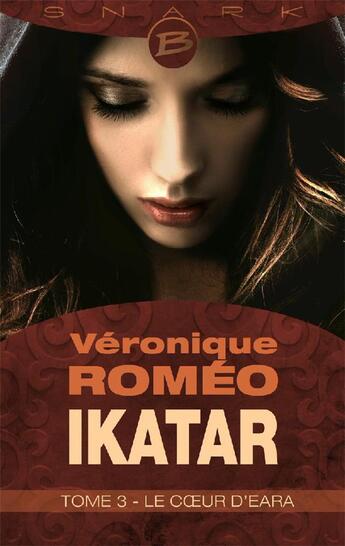 Couverture du livre « Ikatar t.3 ; le coeur d'Eara » de Veronique Romeo aux éditions Bragelonne