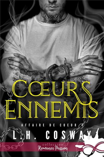 Couverture du livre « Coeurs ennemis : Affaire de coeur, T4 » de L.H. Cosway aux éditions Collection Infinity