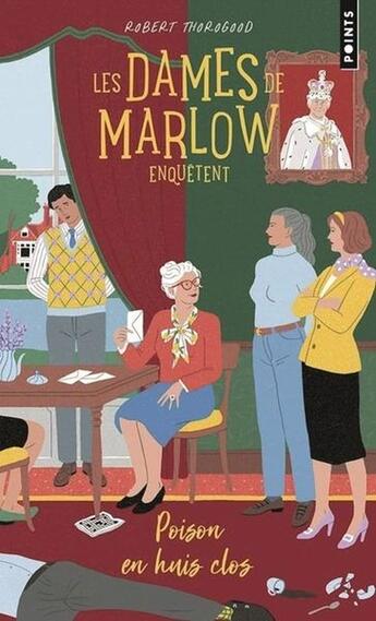 Couverture du livre « Les dames de Marlow enquêtent Tome 3 : Poison en huis clos » de Robert Thorogood aux éditions Points