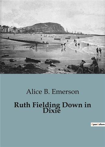 Couverture du livre « Ruth fielding down in dixie » de Emerson Alice B. aux éditions Culturea