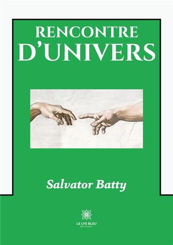 Couverture du livre « Rencontre d'univers » de Batty Salvator aux éditions Le Lys Bleu