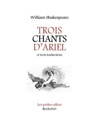 Couverture du livre « Trois chants d'Ariel ; Et trois traductions » de William Shakespeare aux éditions Les Petites Allees