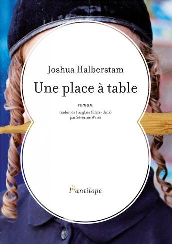 Couverture du livre « Une place à table » de Joshua Halberstam aux éditions L'antilope