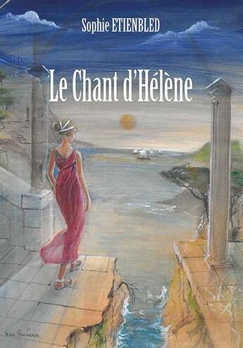 Couverture du livre « Le chant d'Hélène » de Sophie Etienbled aux éditions Wooz Editions