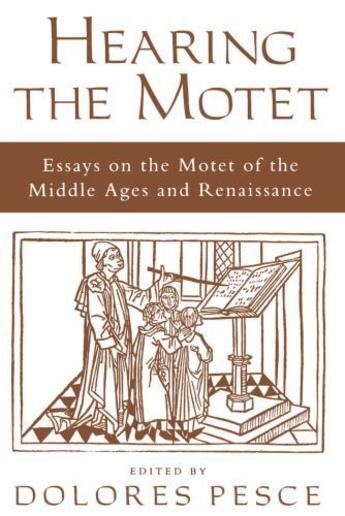 Couverture du livre « Hearing the Motet: Essays on the Motet of the Middle Ages and Renaissa » de Dolores Pesce aux éditions Oxford University Press Usa