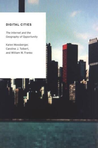 Couverture du livre « Digital Cities: The Internet and the Geography of Opportunity » de Franko William W aux éditions Oxford University Press Usa