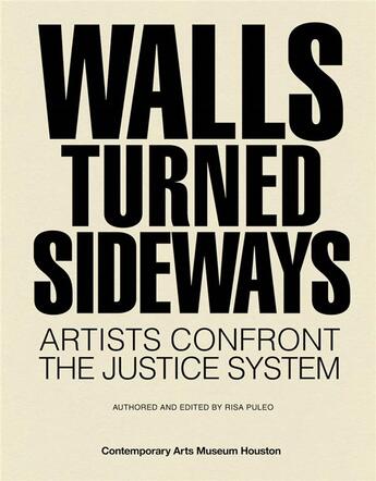 Couverture du livre « Walls turned sideways: artists confront the justice system » de Puleo Risa aux éditions Dap Artbook