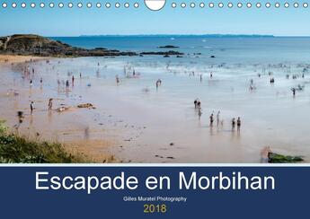 Couverture du livre « Escapade en morbihan calendrier mural 2018 din a4 horizontal - au detour du morbihan calendri » de Muratel G aux éditions Calvendo