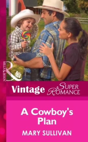 Couverture du livre « A Cowboy's Plan (Mills & Boon Vintage Superromance) (Home on the Ranch » de Mary Sullivan aux éditions Mills & Boon Series