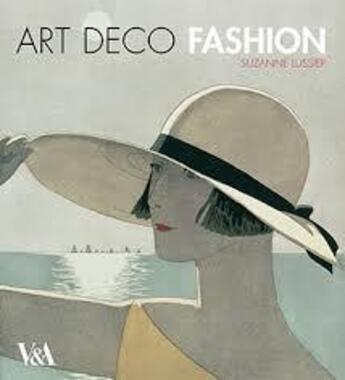 Couverture du livre « Art deco fashion » de Lussier Suzanne aux éditions Victoria And Albert Museum