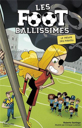 Couverture du livre « Les footballissimes t.10 : le trésor des pirates » de Roberto Santiago et Enrique Lorenzo aux éditions Hachette Romans