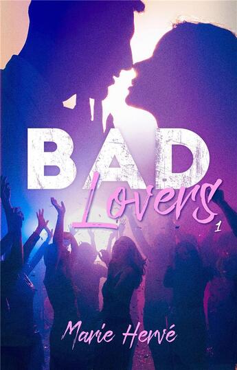 Couverture du livre « Bad lovers Tome 1 » de Marie Herve aux éditions Hlab