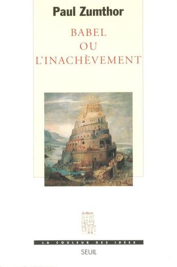 Couverture du livre « Babel ou l'inachevement » de Paul Zumthor aux éditions Seuil