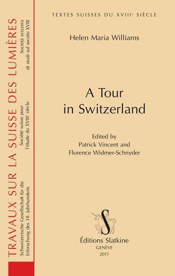 Couverture du livre « A tour in Switzerland » de Helen Maria Williams aux éditions Slatkine Reprints