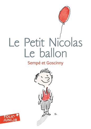 Couverture du livre « Le petit Nicolas : les histoires inédites Tome 9 ; le ballon » de Jean-Jacques Sempe et Rene Goscinny aux éditions Gallimard-jeunesse