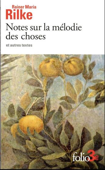 Couverture du livre « Notes sur la mélodie des choses et autres textes » de Rainer Maria Rilke aux éditions Folio