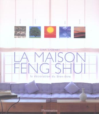 Couverture du livre « Maison feng shui, la decoration du bien-etre (la) » de Gina Lazenby aux éditions Flammarion