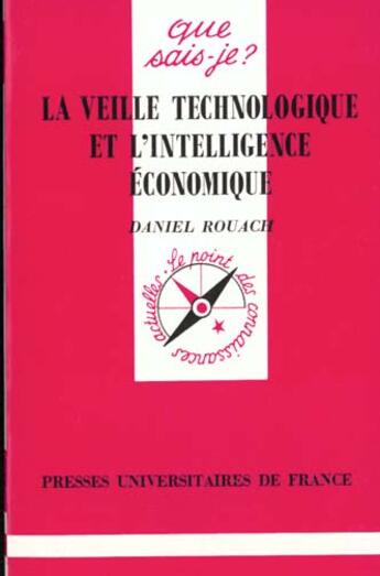 Couverture du livre « Veille technolog.& intelligence eco. » de Daniel Rouach aux éditions Que Sais-je ?