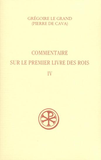 Couverture du livre « Commentaire sur le premier livre des rois Tome 4 » de Gregoire Le Grand aux éditions Cerf