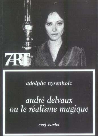 Couverture du livre « Andre delvaux ou le realisme magique » de Nysenhole A aux éditions Cerf