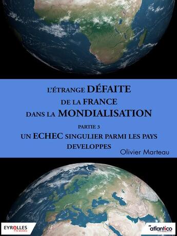 Couverture du livre « L'étrange défaite de la France dans la mondialisation t.3 » de Olivier Marteau aux éditions Eyrolles