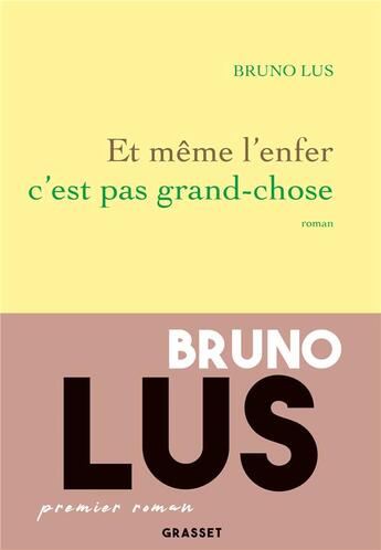 Couverture du livre « Et même l'enfer c'est pas grand-chose » de Bruno Lus aux éditions Grasset