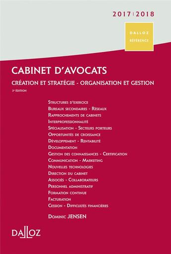 Couverture du livre « Cabinet d'avocats ; création et stratégie ; organisation et gestion (édition 2016/2017) » de Dominic Jensen et Christophe Thevenet aux éditions Dalloz