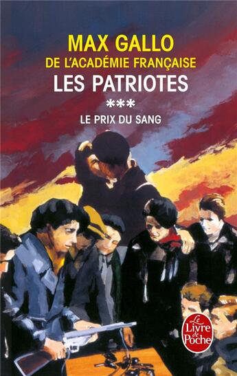 Couverture du livre « Les patriotes t.3 » de Max Gallo aux éditions Le Livre De Poche