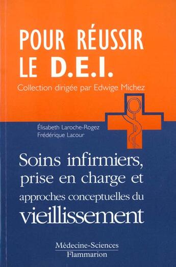 Couverture du livre « Soins infirmiers, prise en charge et approches conceptuelles du vieillissement » de Michèle Ormieres et Frédérique Lacour et Elisabeth Laroche-Rogez aux éditions Lavoisier Medecine Sciences