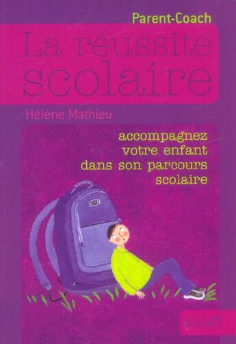 Couverture du livre « La Reussite Scolaire ; Accompagnez Votre Enfant Dans Son Parcours Scolaire » de Helene Mathieu aux éditions Solar