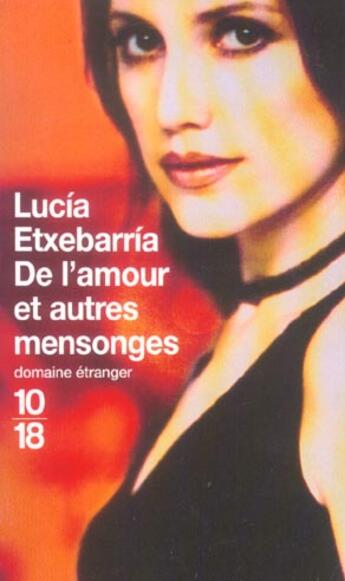 Couverture du livre « De l'amour et autres mensonges » de Lucia Etxebarria aux éditions 10/18