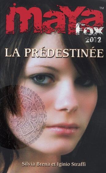 Couverture du livre « Maya fox 2012 - tome 1 la predestinee - vol01 » de Brena/Straffi aux éditions Pocket Jeunesse