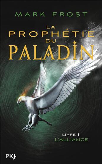 Couverture du livre « La prophétie du Paladin Tome 2 : l'alliance » de Mark Frost aux éditions Pocket Jeunesse