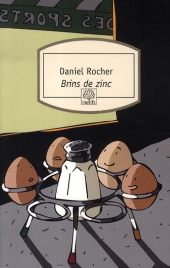 Couverture du livre « Brins de zinc » de Daniel Rocher aux éditions Motifs