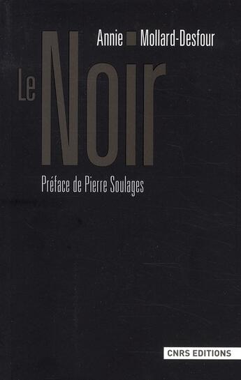 Couverture du livre « Le noir ; dictionnaire de la couleur ; mots et expressions d'aujourd'hui (XXe-XXIe siècle) » de Mollard-Desfour/Soul aux éditions Cnrs