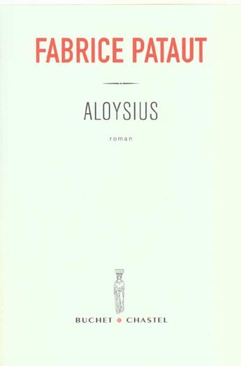 Couverture du livre « Aloysius » de Fabrice Pataut aux éditions Buchet Chastel