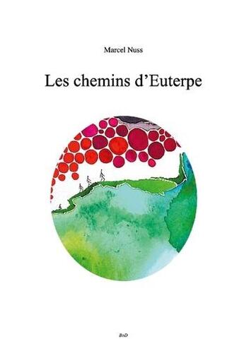 Couverture du livre « Les chemins d'Euterpe » de Marcel Nuss aux éditions Books On Demand