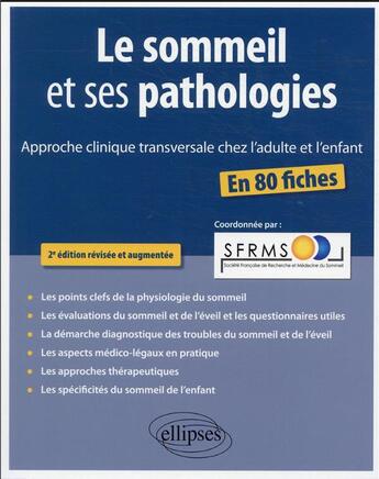 Couverture du livre « Le sommeil et ses pathologies : approche clinique transversale » de Jean-Arthur Micoulaud-Franchi et Pierre Philip et Pierre Broussin et Kelly Guichard aux éditions Ellipses