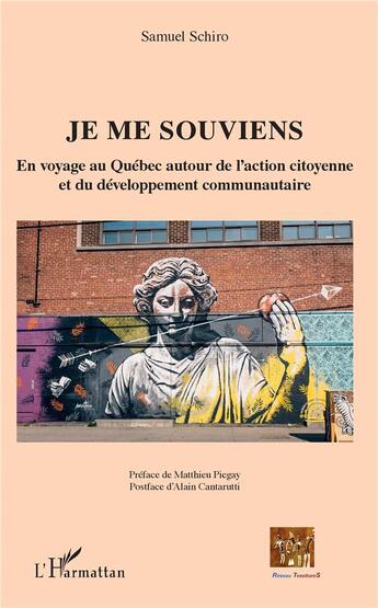 Couverture du livre « Je me souviens ; en voyage au Québec autour de l'action citoyenne et du développement communautaire » de Samuel Schiro aux éditions L'harmattan