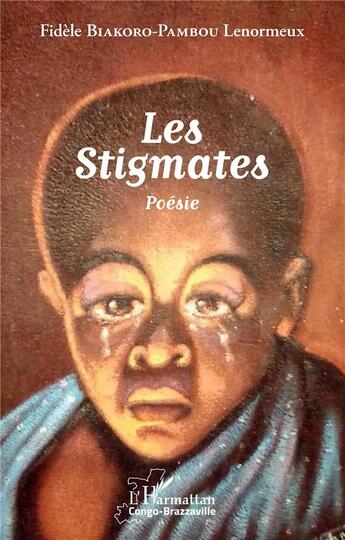 Couverture du livre « Les stigmate » de Fidele Biakoro-Pambou Lenormeux aux éditions L'harmattan