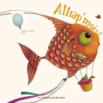 Couverture du livre « Attrap'mois » de Brigitte Vaultier et Kerso aux éditions Ricochet