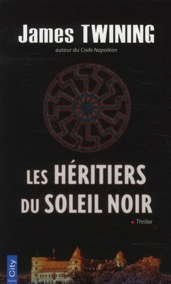 Couverture du livre « Les héritiers du soleil noir » de James Twining aux éditions City