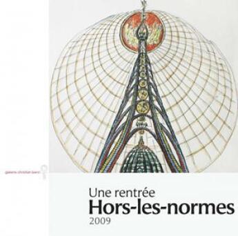 Couverture du livre « Galerie Christian Berst ; rentrée hors les normes 2009 » de Christian Berst aux éditions Le Livre D'art