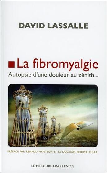 Couverture du livre « La fibromyalgie ; autopsie d'une douleur au zénith... » de David Lassalle aux éditions Mercure Dauphinois